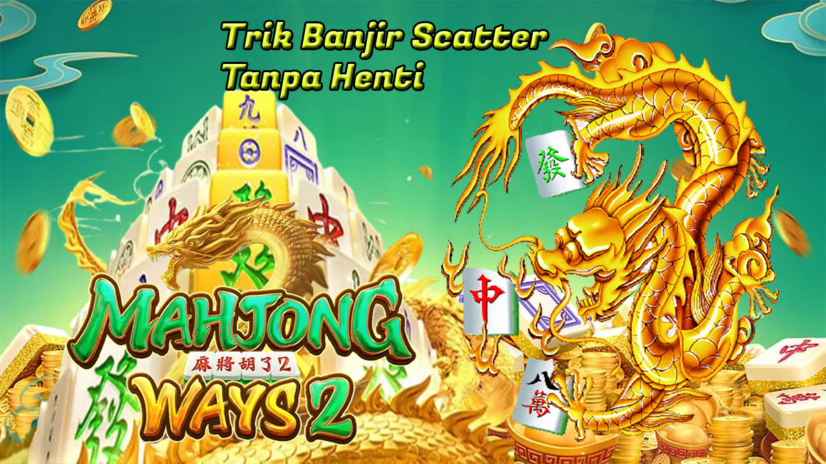 Mahjong Ways 2 : Situs Slot Gacor PG Soft Terbaru Bet 200